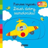 Dzień dobry samolociku Pierwsze bajeczki