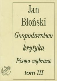 Gospodarstwo krytyka Pisma wybrane Tom 3