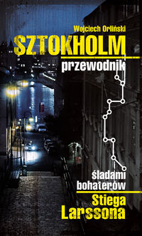Sztokholm przewodnik Śladami bohaterów Stiega Larssona