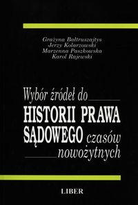 Wybór źródeł do Historii Prawa Sądowego czasów nowożytnych