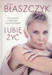 Ewa Błaszczyk Lubię żyć!