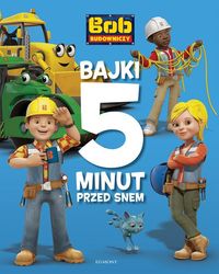 Bob Budowniczy Bajki 5 minut przed snem