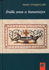 Źródła sensu w humanistyce