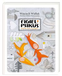 Figiel i Psikus Burzliwe życie chochlików